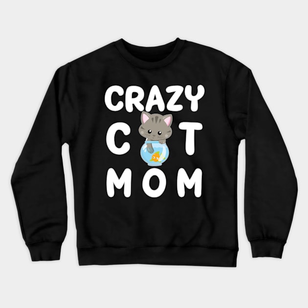 Crazy Cat Mom Crewneck Sweatshirt by TLSDesigns
